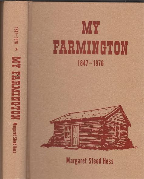 My Farmington: A history of Farmington, Utah, 1847-1976: Hess, Margaret