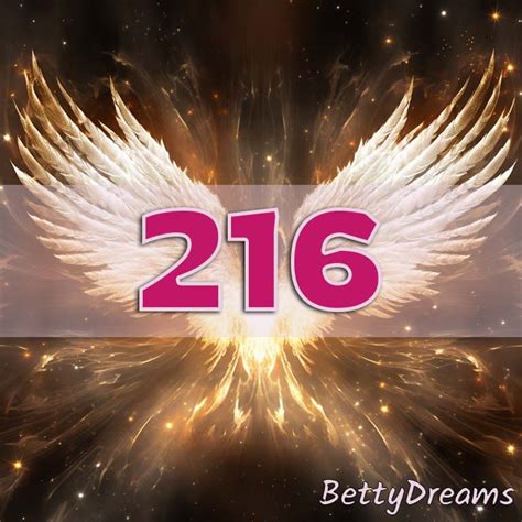 216 Angel Number: Surprising & Powerful Meanings | BettyDreams