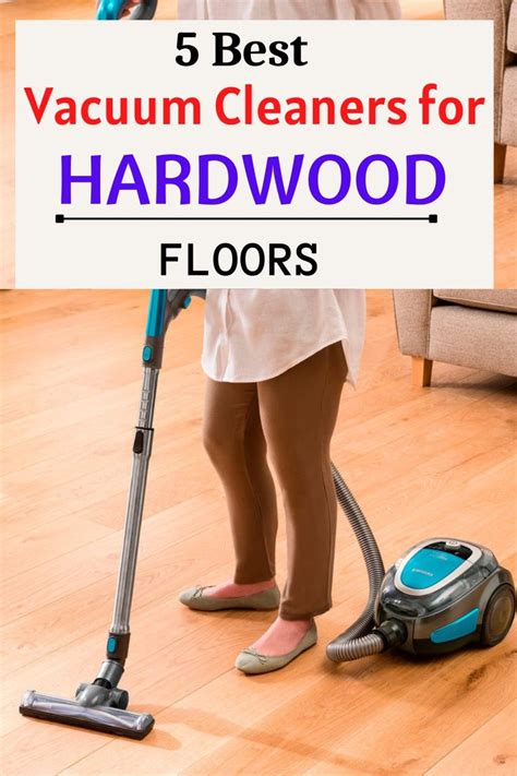 The 5 Best Vacuum Cleaners for Hardwood Floors 2024 - Best of vacuum ...