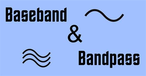 Compare Baseband & Bandpass in Tabular Form – AHIRLABS