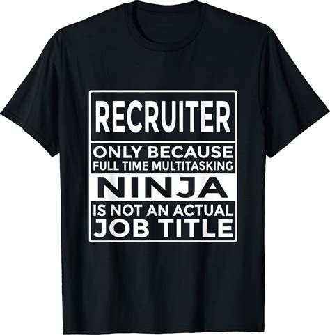 Recruiter Full Time Multitasking Ninja Funny HR Department T-Shirt