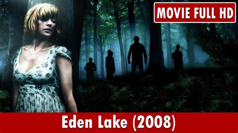Eden Lake (2008) Movie ** Kelly Reilly, Michael Fassbender, Tara Ellis ...