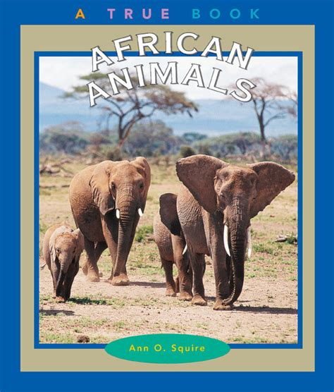 African Animals by Ann O. Squire | Scholastic