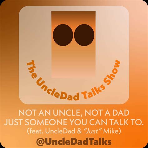 uncledad talks