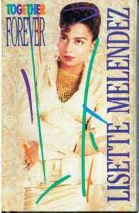 Lisette Melendez - Together Forever (1990, Cassette) | Discogs