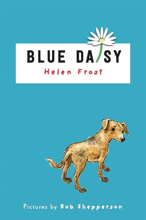 Blue Daisy by Helen Frost, illustrated by Roy Shepperson | A Kids Book