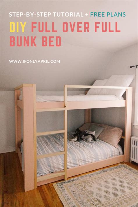 Make DIY full over full bunkbed for your kids with free plans - If Only ...