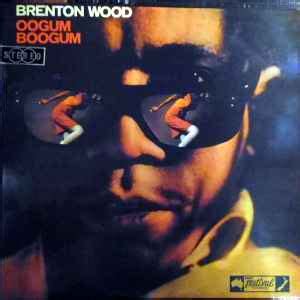 Brenton Wood - Oogum Boogum (1967, Vinyl) | Discogs