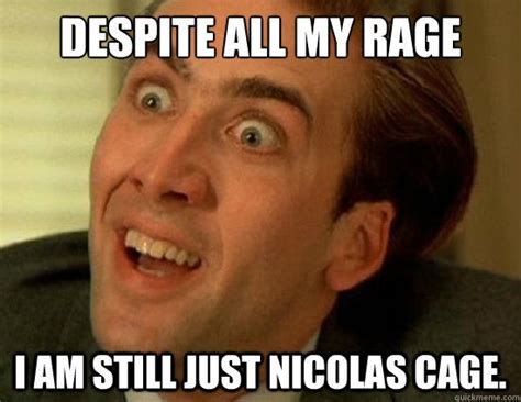 Despite all my rage I am still just Nicolas Cage | Nicolas cage ...