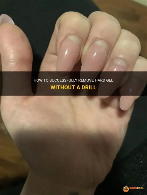How To Successfully Remove Hard Gel Without A Drill | ShunTool