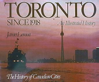 Buy Toronto Since 1918: An Illustrated History (Lorimer Illustrated ...