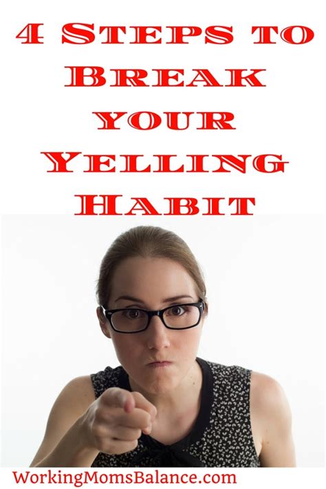 steps  breaking  yelling habit working moms balance