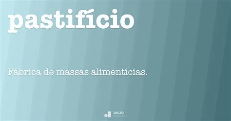 Pastifício - Dicio, Dicionário Online de Português