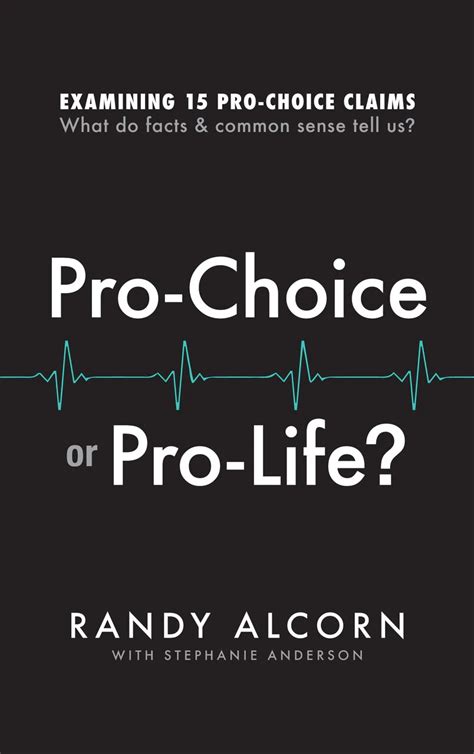 Pro-Choice or Pro-Life: Examining 15 Pro-Choice Claims—What Do Facts & Common Sense Tell Us ...