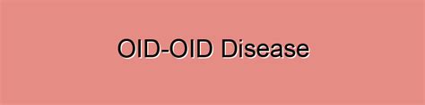 oid oid disease  organ inflammation disorder   complex condition