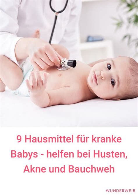 Baby krank? 9 Hausmittel gegen Husten, Zahnen, Akne, Bauchweh & Co ...
