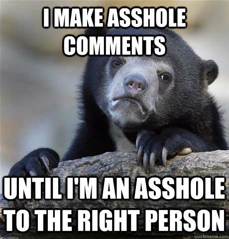 asshole comments  im  asshole    person