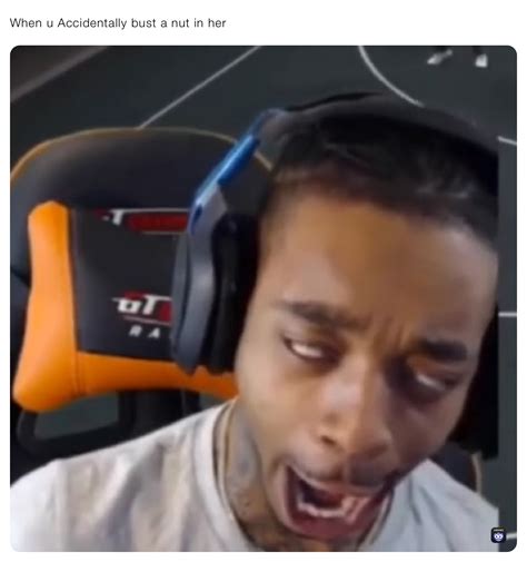 When u Accidentally bust a nut in her | @imfunny000 | Memes