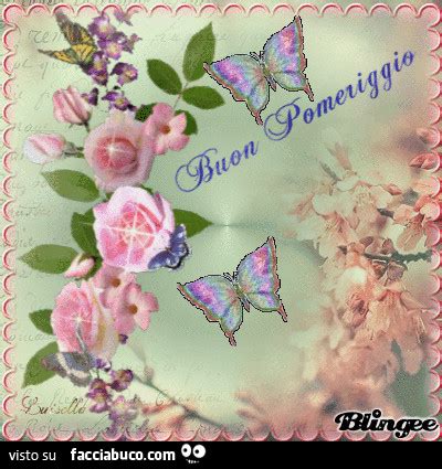 Fiori e farfalle. Buon pomeriggio - Facciabuco.com