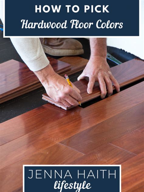 How To Pick Hardwood Floor Colors - Jenna Haith Lifestyle