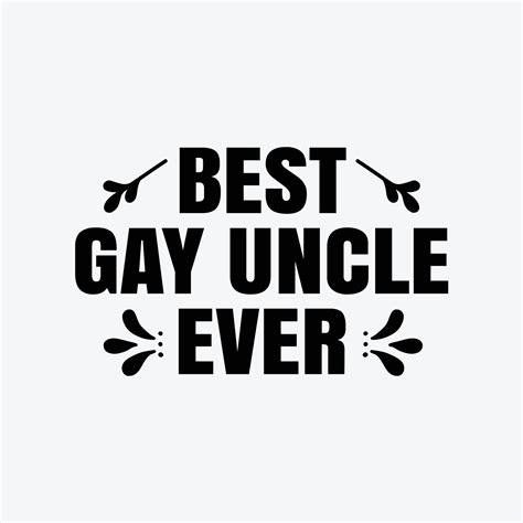 Best gay uncle funny t-shirt design 24569339 Vector Art at Vecteezy