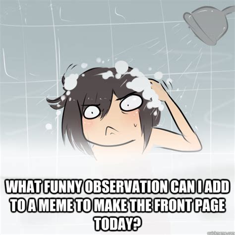 Shower Thoughts memes | quickmeme