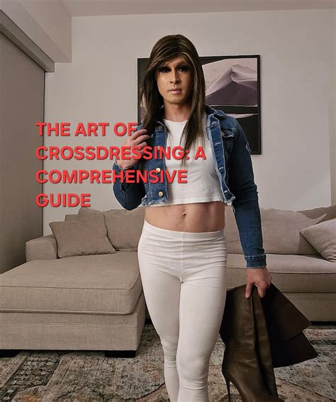 art  crossdressing  comprehensive guide  crossdresser sissy