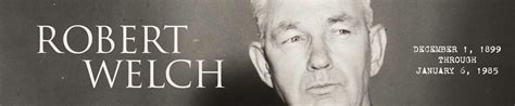 Founder: Robert Welch : The John Birch Society