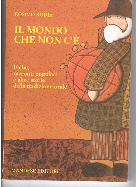 Il Mondo che non c'è - Fiabe e racconti orali della tradizione popolare
