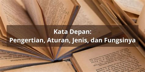 preposisi kata depan pengertian aturan jenis  fungsinya