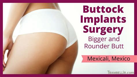 Buttock Implants Surgery (Bigger and Rounder Butt) | Trambellir