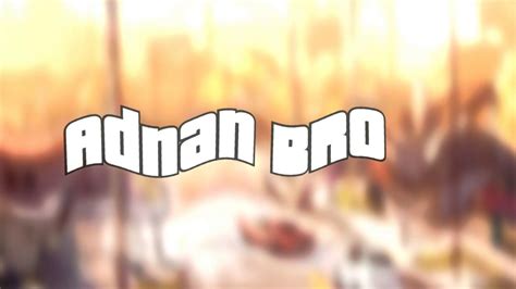 intro  adnanbro youtube