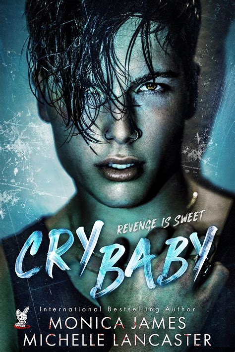 Crybaby (Revenge Is Sweet #1) by Monica James | Goodreads