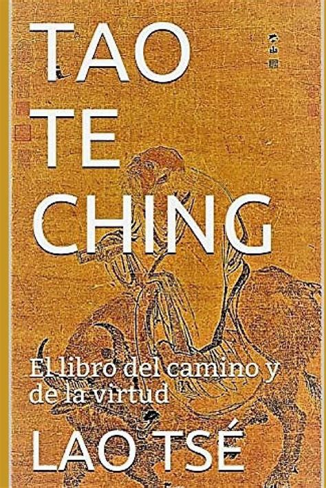 TAO TE CHING: El libro del camino y de la virtud by Lao Tzu | Goodreads