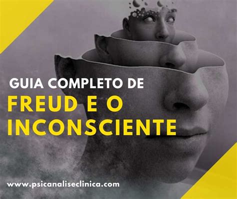 O Que É O Inconsciente Para Freud - Freud e o inconsciente: guia completo - Psicanálise Clínica