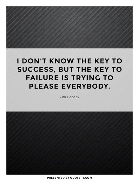 Quote | I Don’t Know the Key to Success, but the Key...