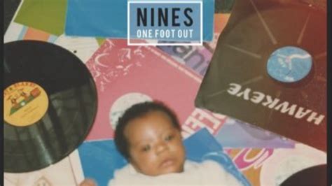 Finally, You Can Listen to Nines’ Incredible Debut Album 'One Foot Out ...