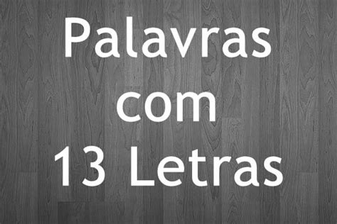 Palavra Com 13 Letras