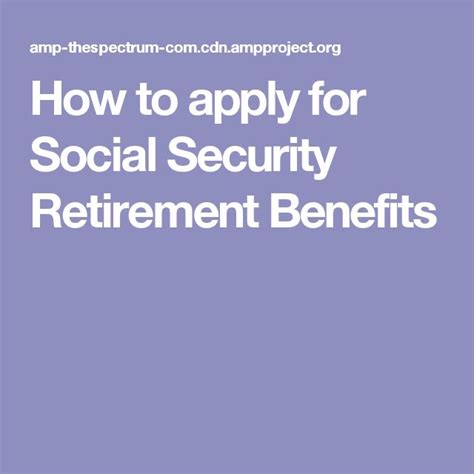 How to apply for Social Security Retirement Benefits | Retirement benefits, Retirement, How to apply