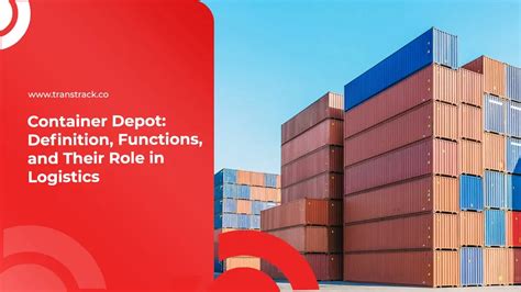 Container Depot: Definition, Functions, and Their Role in Logistics