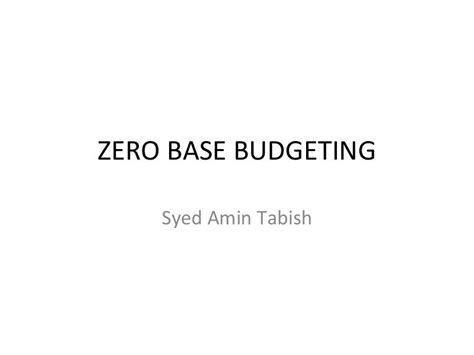 Zero base budgeting ii