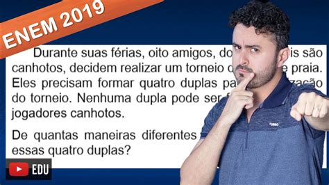 Durante Suas Ferias Oito Amigos - ENEM 2019| Análise Combinatória| Durante suas férias, oito amigos dos ...