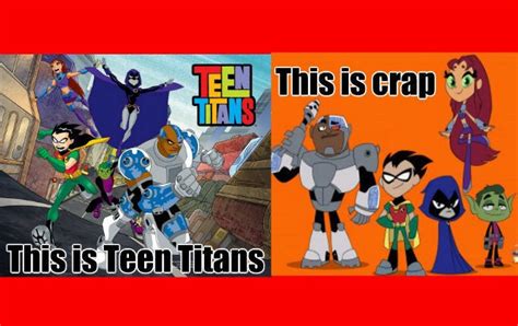 Forget teen titans go - Meme by awtilop :) Memedroid