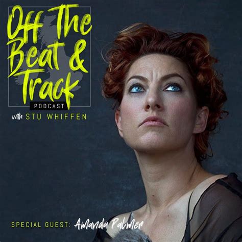 Special Guest - Amanda Palmer - Off The Beat & Track | Acast