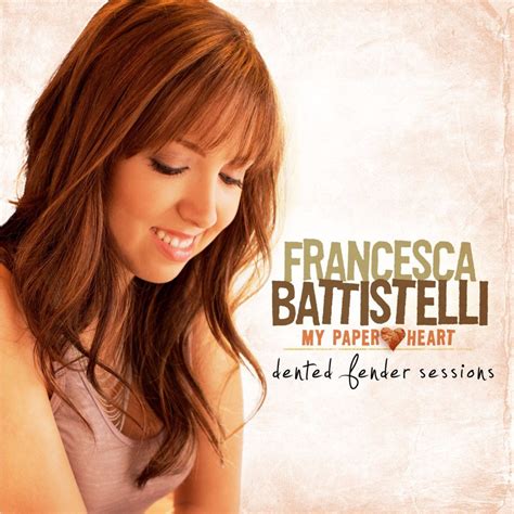 Francesca Battistelli - My Paper Heart (Dented Fender Sessions) - EP Lyrics and Tracklist | Genius