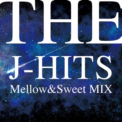 DJ Sakura beats / THE J-HITS Mellow&Sweet MIX (DJ MIX) - OTOTOY