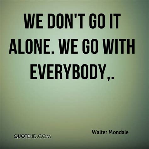 Quotes About Going It Alone. QuotesGram