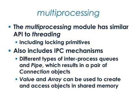 multiprocessing The multiprocessing module