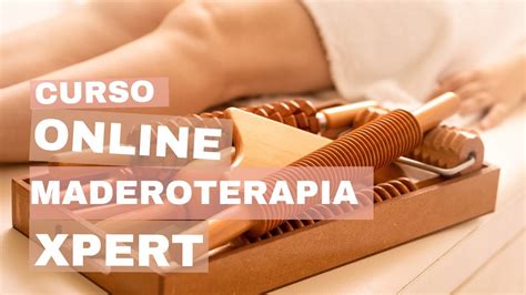 Curso Online Maderoterapia Xpert - YouTube