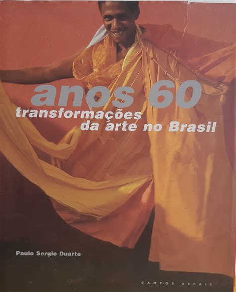 Anos 60: transformações da arte no Brasil
